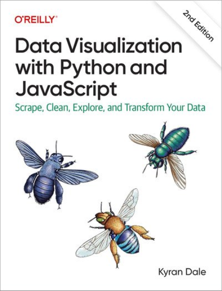 Data Visualization with Python and JavaScript, 2nd Edition (Final Release) Data Visualization with Python and JavaScript, 2nd Edition (Final Release)