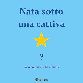 Ilaria Mori - Nata sotto una cattiva stella (2019) .mp3 - 64 kbps