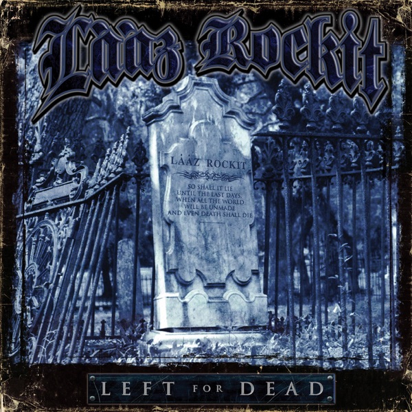 [Image: Laaz-Rockit-Left-For-Dead-2008.jpg]
