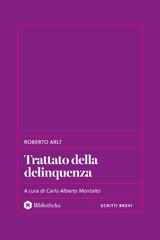 Roberto Arlt – Trattato della delinquenza (2026)
