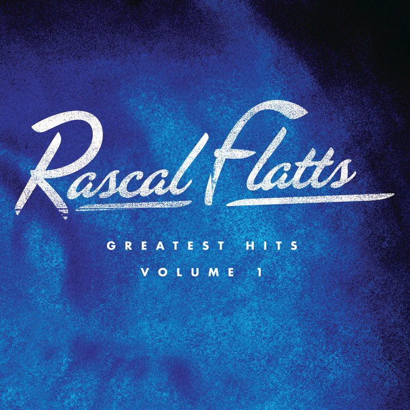 Rascal Flatts - Greatest Hits Volume 1 (2008/2020) [Country]; FLAC (tracks)  - jazznblues.club