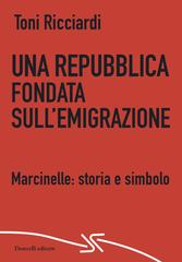 Toni Ricciardi – Una repubblica fondata sull’emigrazione (2026)