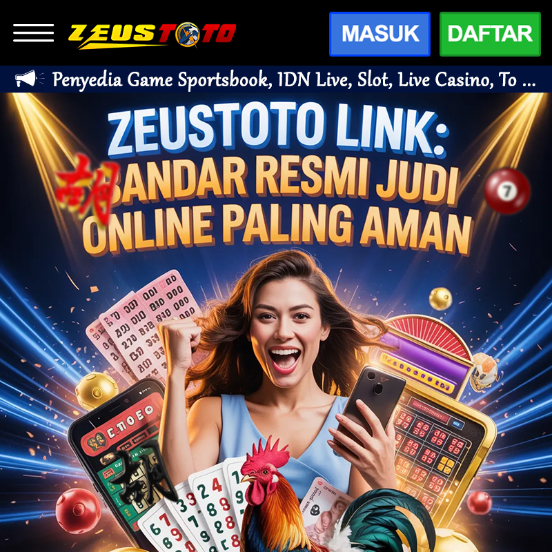 ZEUSTOTO LINK: Bandar Resmi Judi Online Paling Aman, Data Togel dan Live Draw Semua Pasaran image 1