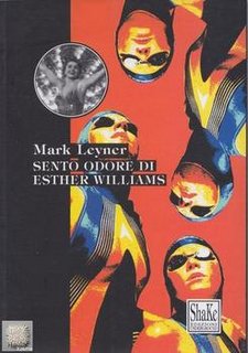 Mark Leyner - Sento odore di Esther Williams e altre storie (2000)
