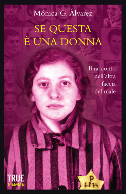 Mónica G. Álvarez - Se questa è una donna. Il racconto dell'altra faccia del male (2016)