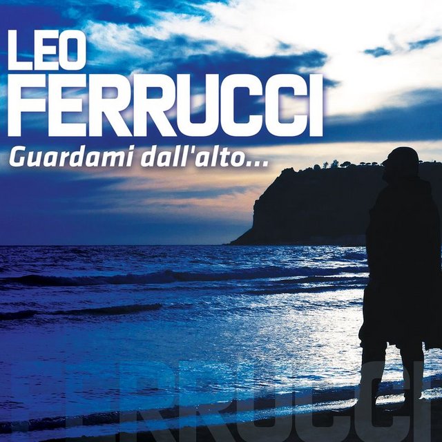 Leo Ferrucci - Guardami dall'alto (Album, Zeus Record Serie Oro, 2018) 320 Scarica Gratis