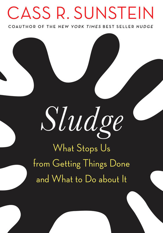 Sludge What Stops Us from Getting Things Done and What to Do about It (The MIT Press) Sludge What Stops Us from Getting Things Done and What to Do about It (The MIT Press)