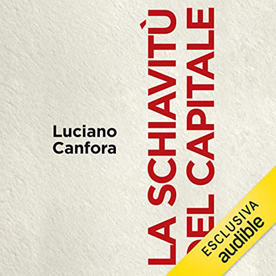 Luciano Canfora - La schiavitù del capitale (2022) (mp3 - 128 kbps)