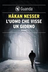 Håkan Nesser – L’uomo che visse un giorno (2016)