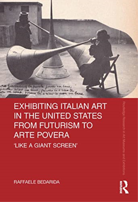 Exhibiting Italian Art in the United States from Futurism to Arte Povera: 'Like a Giant Screen'
