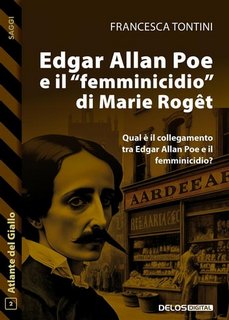 Francesca Tontini - Edgar Allan Poe e il “femminicidio” di Marie Rogêt (2023)