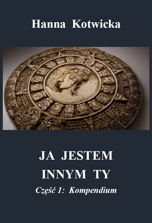 Hanna Kotwicka „Ja jestem innym Ty – część 1” (2020) / Ebook PL Hanna Kotwicka „Ja jestem innym Ty – część 1” (2020) / Ebook PL