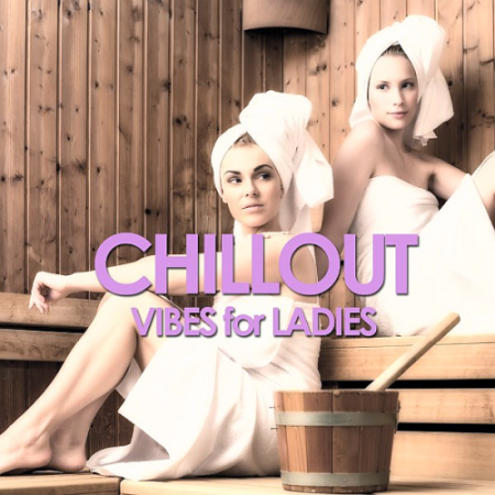 VA - Chillout Vibes For Ladies (2020)