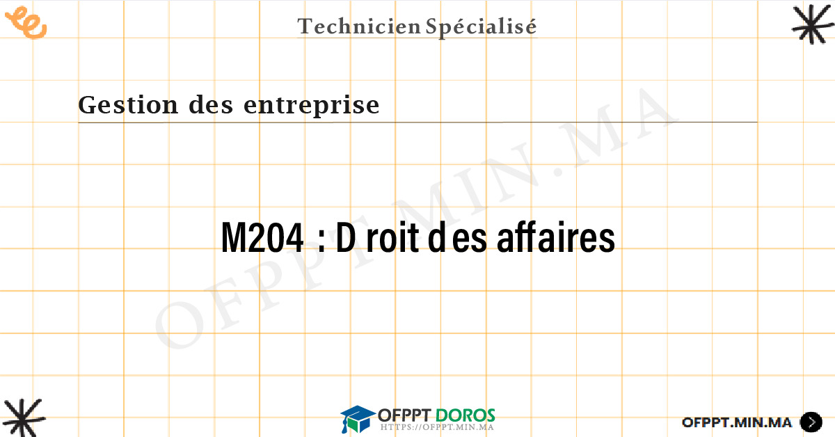 Sommaire détaillé du cours Droit des affaires M204 OFPPT - Structure du module
