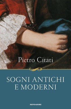 Pietro Citati – Sogni antichi e moderni (2016)