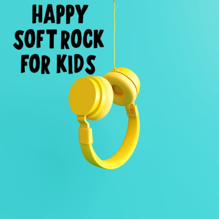 VA - Happy Soft Rock For Kids (2022)