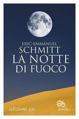 Eric-Emmanuel Schmitt – La notte di fuoco (2016)