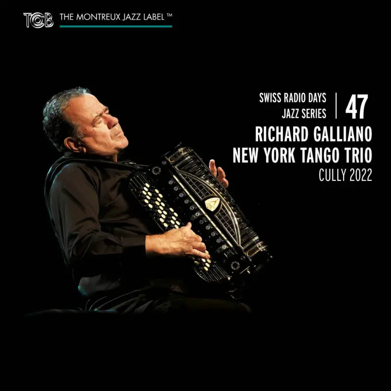 Richard Galliano • Swiss Radio Days Jazz Series Vol. 47, Richard Galliano New York Tango Trio (2022)  .flac  48.0 kHz/24 bit
