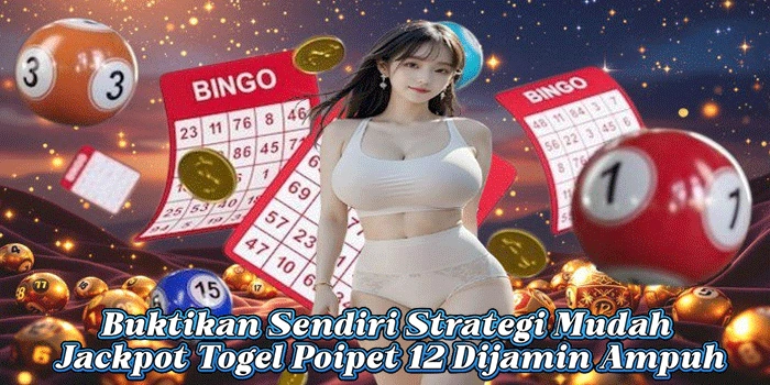 Buktikan Sendiri Strategi Mudah Jackpot Togel Poipet 12 Dijamin Ampuh