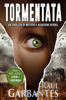 Raúl Garbantes - Agenti dell’FBI Julia Stein e Hans Freeman Vol. 5. Tormentata (2023)