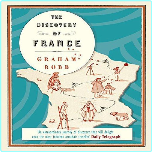 The Discovery Of France Read By Saul Reichlin 2007 (Graham Robb)