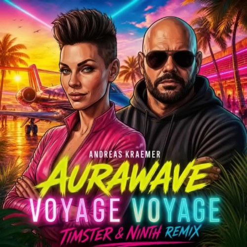 Andreas Kraemer x AuraWave - Voyage Voyage (Timster & Ninth Remix) (2026) MP3