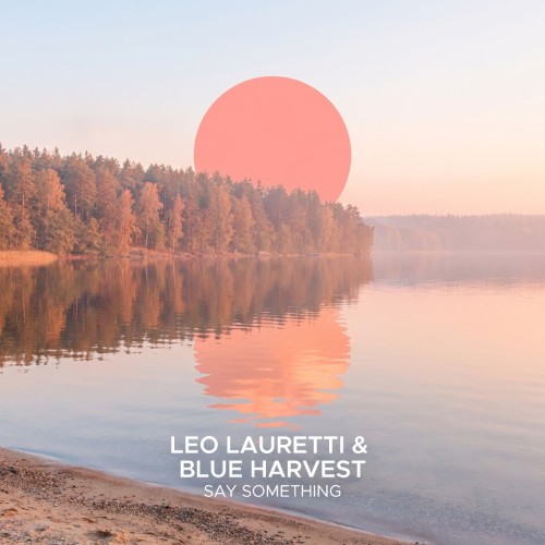 00-leo-lauretti-and-blue-harvest-say-som