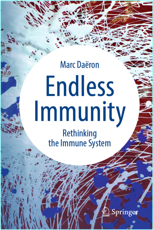 Endless Immunity Rethinking The Immune System (Marc Daëron)