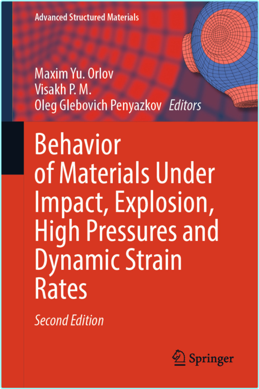 Behavior Of Materials Under Impact Explosion High Pressures And Dynamic Strain Rates 2nd Edition (Maxim Yu. Orlov, Visakh P. M., Oleg Glebovich Pen… Behavior Of Materials Under Impact Explosion High Pressures And Dynamic Strain Rates 2nd Edition (Maxim Yu. Orlov, Visakh P. M., Oleg Glebovich Pen…