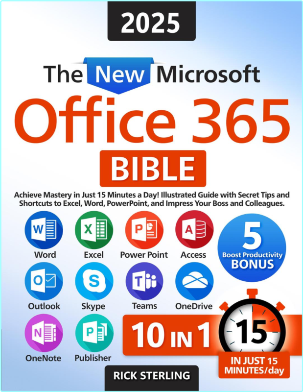 The New Microsoft Office 365 Bible Achieve Mastery In Just 15 Minutes A Day