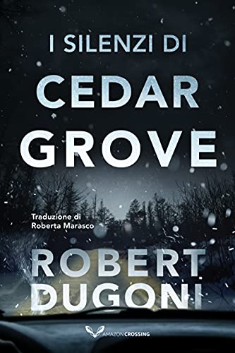 Robert Dugoni - I silenzi di Cedar Grove (Tracy Crosswhite Vol. 7) (2022)