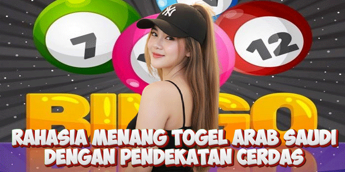 Rahasia Menang Togel Arab Saudi Dengan Pendekatan Cerdas