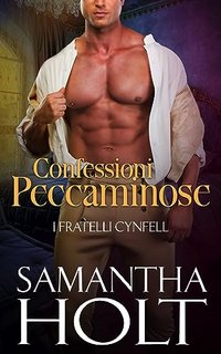Samantha Holt - I Fratelli Cynfell Vol. 1. Confessioni peccaminose (2023)