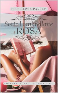 Elle Olivia Parker - Sotto l'ombrellone rosa (2024)