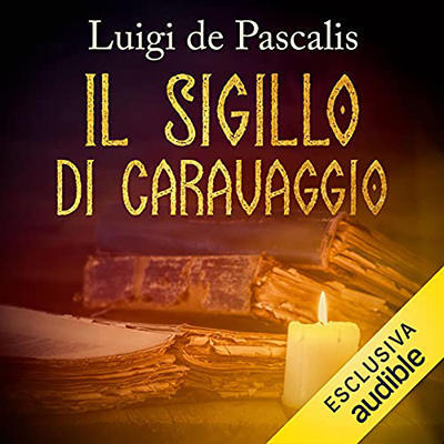 Luigi De Pascalis - Il sigillo di Caravaggio (2021) (mp3 - 128 kbps)