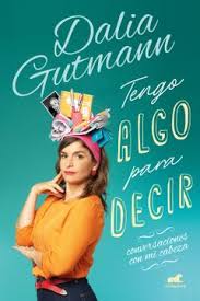 TENGO ALGO PARA DECIR, DALIA GUTMANN
