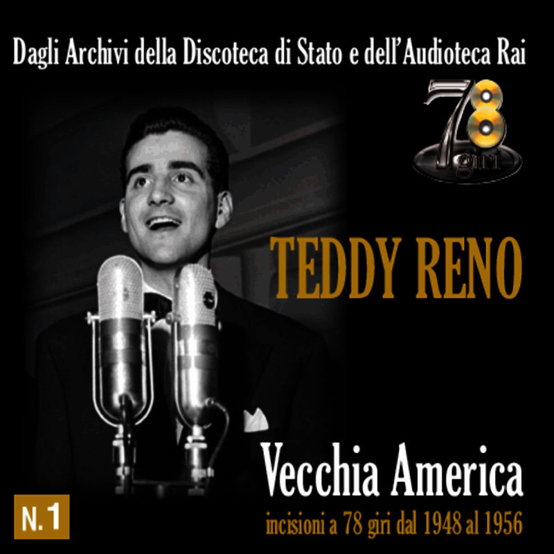 Teddy Reno - Vecchia America - Incisioni a 78 giri dal 1948 al 1956 (Compilation, 78 Giri, 2008) mp3 320 Kbps
