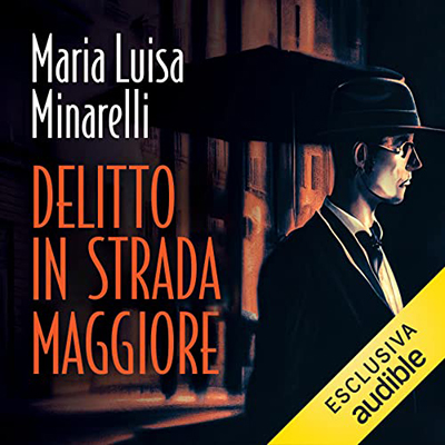 Maria Luisa Minarelli - Delitto in Strada Maggiore꞉ I misteri di Bologna 1 (2022) (mp3 - 128 kbps)