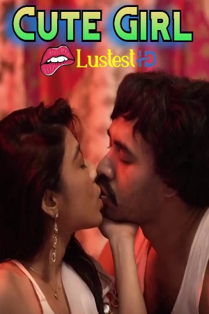 Cute Girl (2025) Hindi Uncut Short Films | 1080p | 720p | 480p | WEB-DL | Download | Watch Online