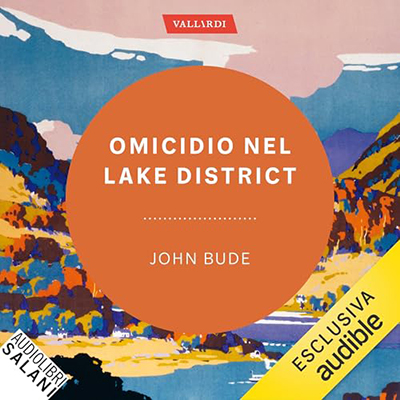 John Bude - Omicidio nel Lake District꞉ I classici del giallo della British Library (2024) (mp3 - 128 kbps)