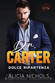Alicia Nichols - Dr. Carter 3. Dolce Ripartenza (2022)