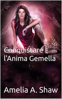 Amelia Shaw - I Branchi di Lupi del Bosco Vol. 2. Conquistare l'Anima Gemella (2024)