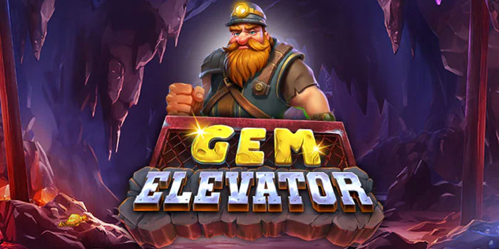 Cara Ampuh Maraih Kemenangan di Slot Gem Elevator 