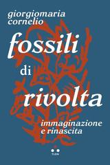 Giorgiomaria Cornelio – Fossili di rivolta (2024)