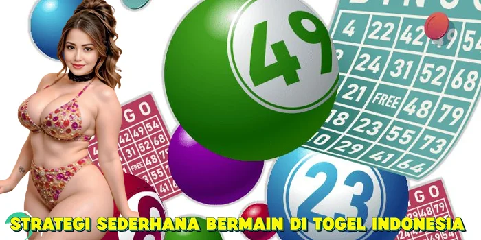 Strategi Sederhana Bermain di Togel Indonesia