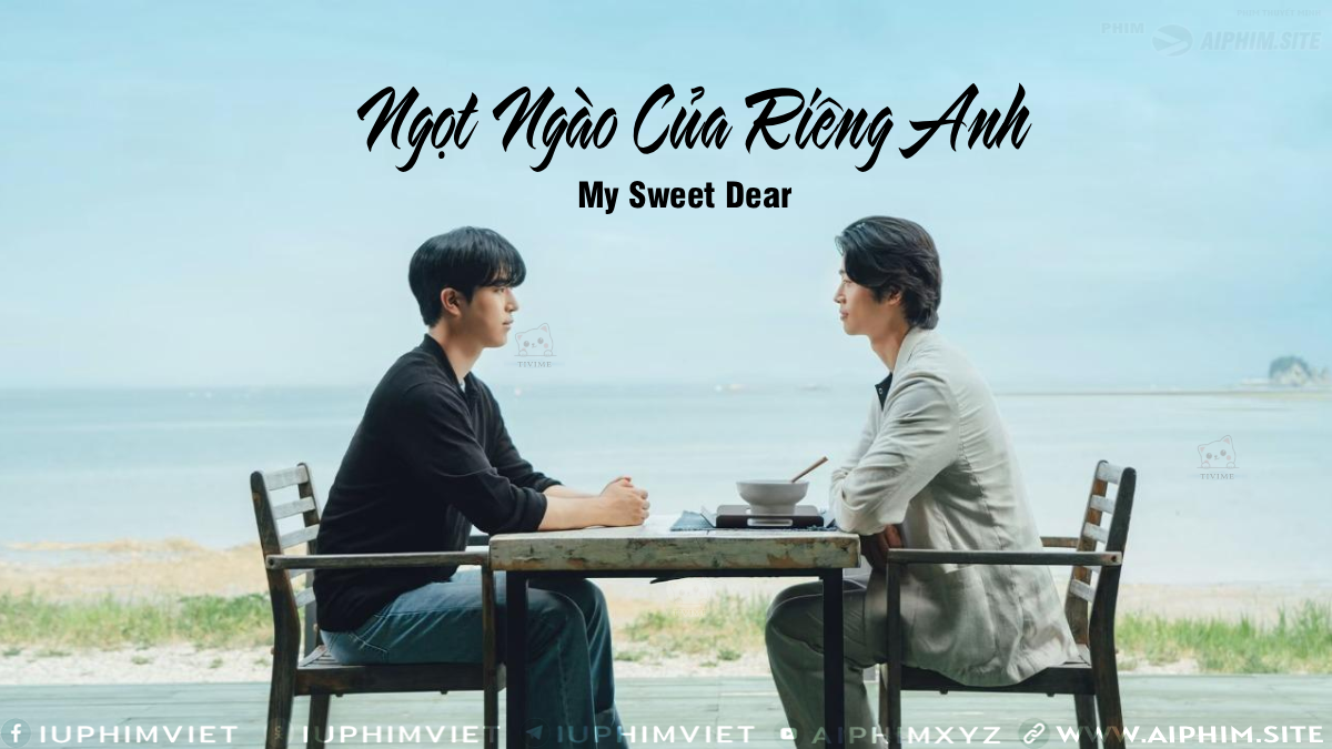 Ngọt Ngào Của Riêng Anh - My Sweet Dear (2021)