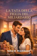 Nova M. Blackwood – La tata della figlia del miliardario (2026)