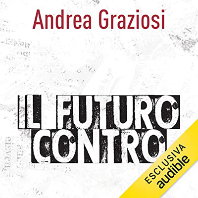 Andrea Graziosi - Il futuro contro (2022) (mp3 - 128 kbps)