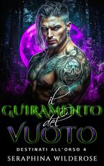Seraphina Wilderose – Destinati all’Orso Vol. 4. Il Giuramento del Vuoto (2026)