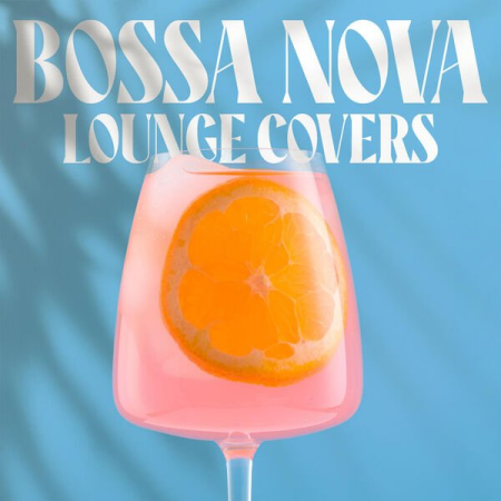 VA - Bossa Nova Lounge Covers (2022)